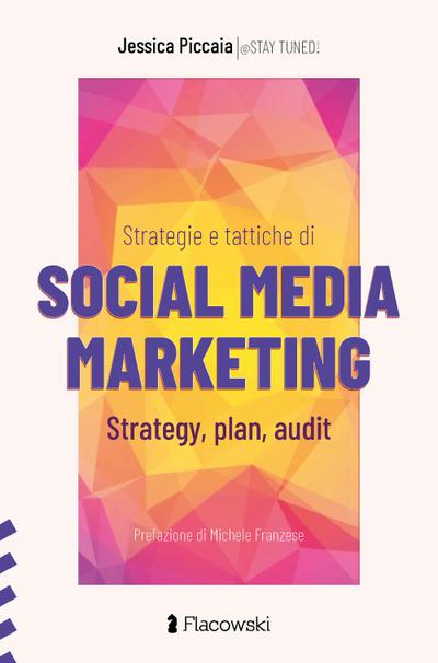 Piccaia, J: Strategie e tattiche di Social Media Marketing.