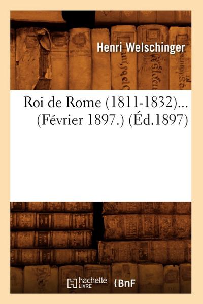 Roi de Rome (1811-1832) (Éd.1897)