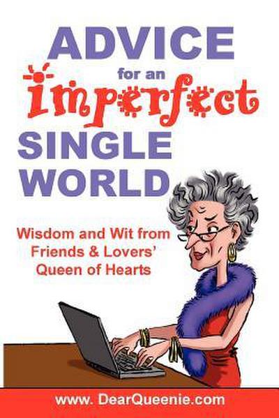 Advice for an Imperfect Single World: Wisdom and Wit from Friends & Lovers’ Queen of Hearts
