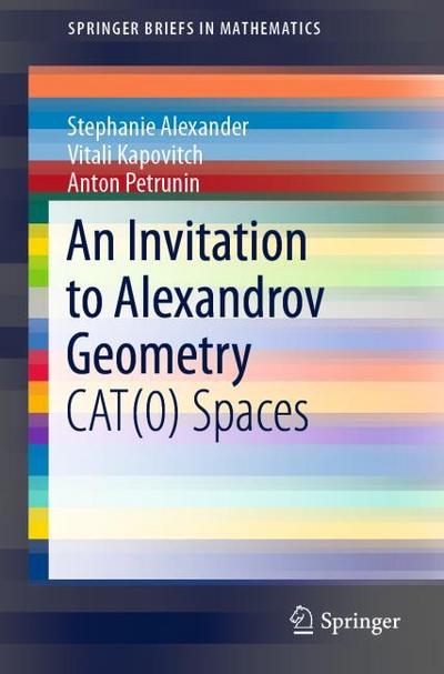 An Invitation to Alexandrov Geometry: CAT(0) Spaces (SpringerBriefs in Mathematics)