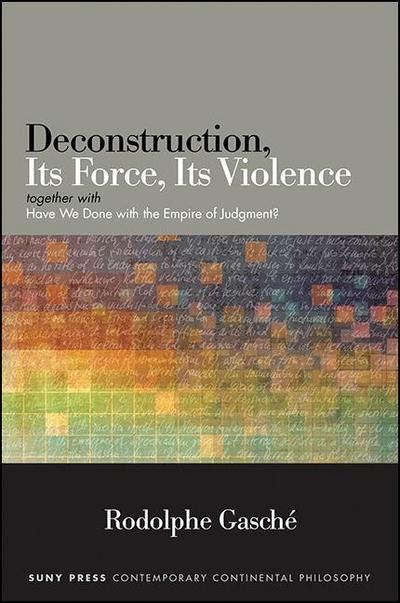 Deconstruction, Its Force, Its Violence