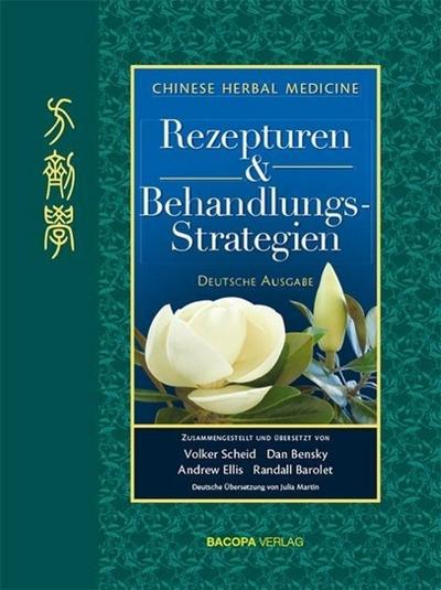 Chinese Herbal Medicine - Rezepturen & Behandlungsstrategien