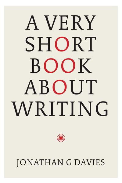 A Very Short Book About Writing