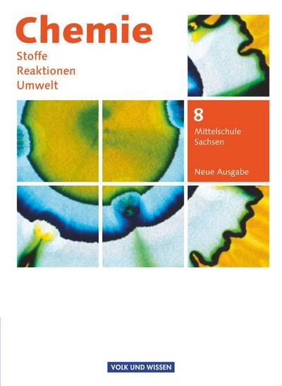 Chemie: Stoffe - Reaktionen - Umwelt 8. Schuljahr. Schülerbuch Mittelschule Sachsen