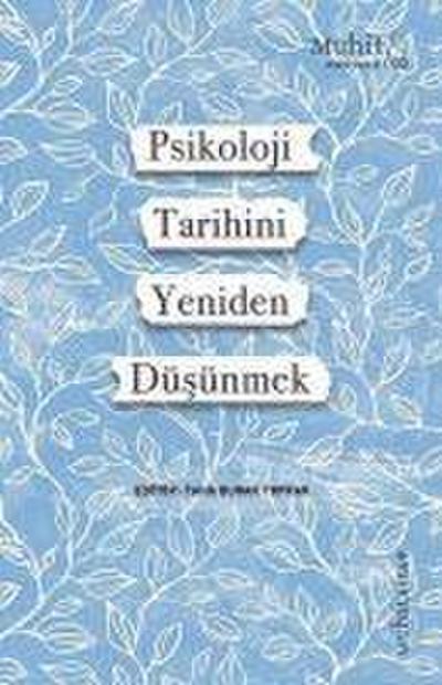 Psikoloji Tarihini Yeniden Düsünmek