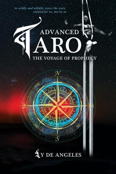 De Angeles, L: Advanced Tarot The Voyage of Prophecy