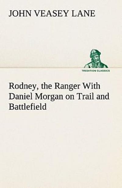 Rodney, the Ranger With Daniel Morgan on Trail and Battlefield
