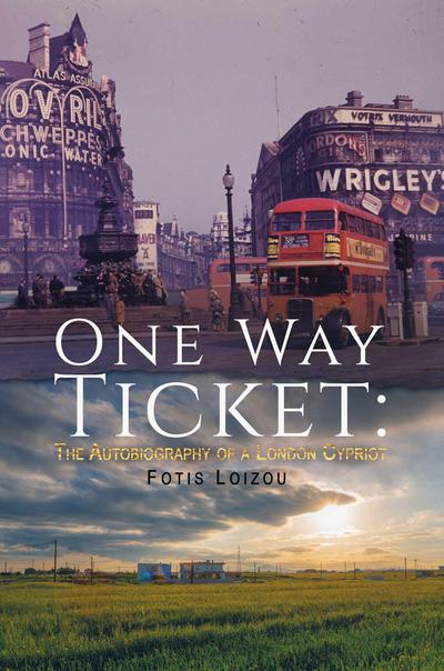 One Way Ticket: The Autobiography of a London Cypriot