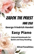 Zadok the Priest HWV 258 Easy Piano Sheet Music with Colored Notation