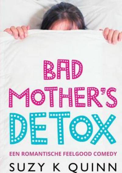 Bad Mother’s Detox