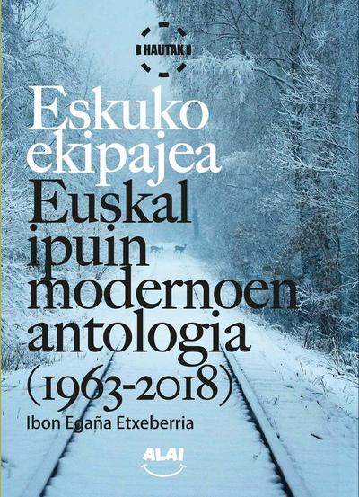 Eskuko ekipajea : Euskal ipuin modernoen antologia (1963-201