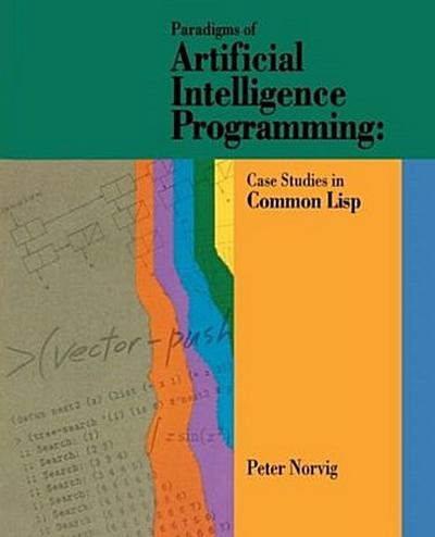 Paradigms of Artificial Intelligence Programming