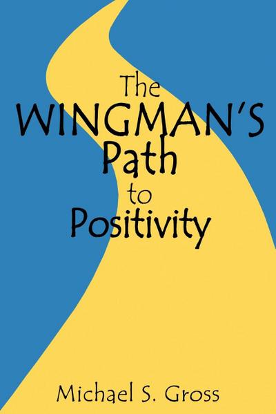 The Wingman’s Path to Positivity