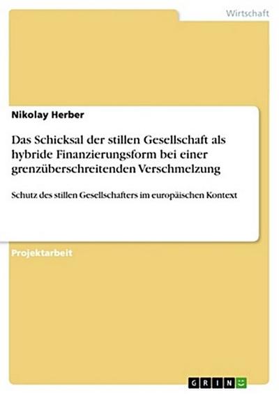 Das Schicksal der stillen Gesellschaft als hybride Finanzierungsform bei einer grenzüberschreitenden Verschmelzung