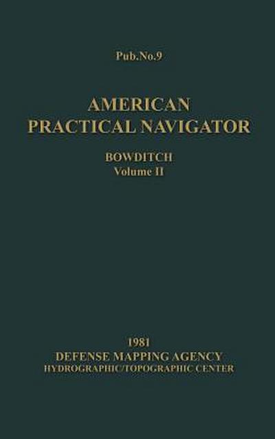 American Practical Navigator BOWDITCH 1981 Edition Vol2