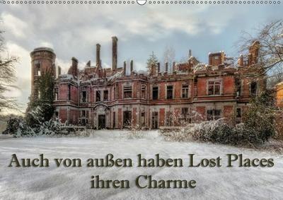 Auch von außen haben Lost Places ihren Charme (Wandkalender 2018 DIN A2 quer) Dieser erfolgreiche Kalender wurde dieses Jahr mit gleichen Bildern und aktualisiertem Kalendarium wiederveröffentlicht.