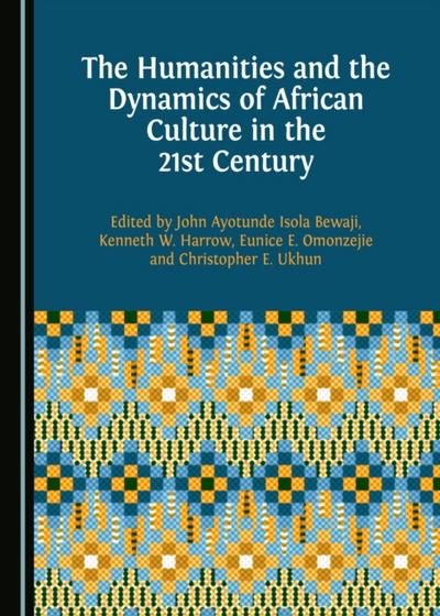 Humanities and the Dynamics of African Culture in the 21st Century