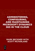 Administering, Configuring, and Maintaining Microsoft Dynamics 365 in the Cloud