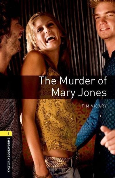 Oxford Bookworms - Playscripts: 6. Schuljahr, Stufe 2 - The Murder of Mary Jones: Reader (Oxford Bookworms Library Playscripts)