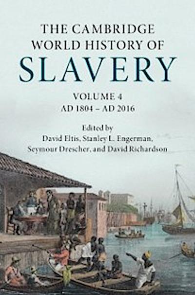 Cambridge World History of Slavery: Volume 4, AD 1804-AD 2016