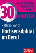 30 Minuten Hochsensibilität im Beruf