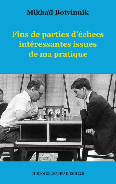 Fins de parties d’échecs intéressantes issues de ma pratique