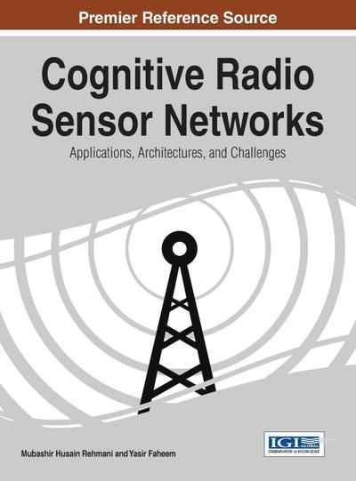 Cognitive Radio Sensor Networks