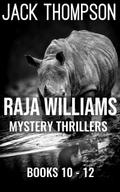 Raja Williams Mystery Thriller Series, Books 10-12 (Raja Williams Mystery Thrillers)