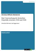 Eine Untersuchung der deutschen Ostpolitik zwische