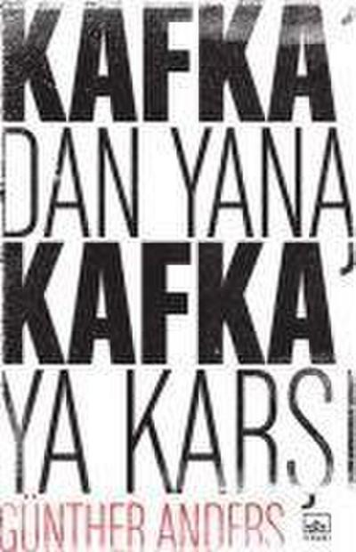 Kafkadan Yana, Kafkaya Karsi