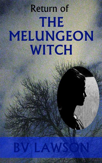 Return of the Melungeon Witch (The Melungeon Witch Short Story Series, #2)