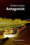 Antagonist von Wolfgang Glagla | Ebook