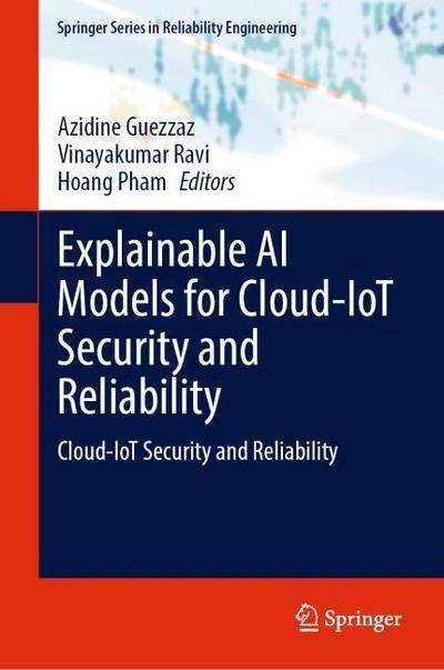 Explainable AI Models for Cloud-IoT Security and Reliability