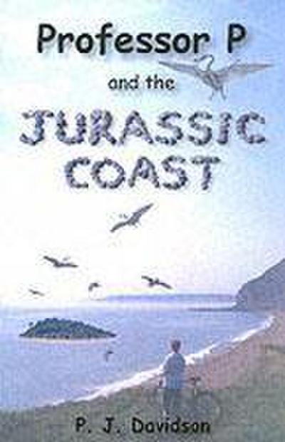 Davidson, P: Professor P and the Jurassic Coast