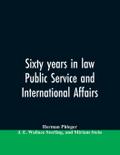 Sixty years in law, public service and internation