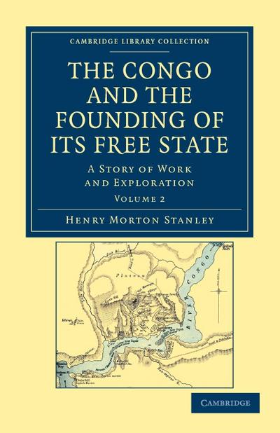 The Congo and the Founding of Its Free State - Volume 2