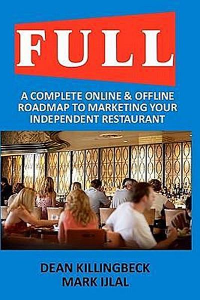 Full: A Complete Online & Offline Roadmap to Marketing Your Independent Restaurant