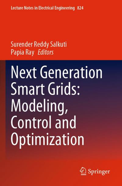 Next Generation Smart Grids: Modeling, Control and Optimization
