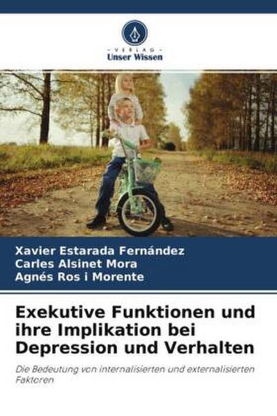 Exekutive Funktionen und ihre Implikation bei Depression und Verhalten