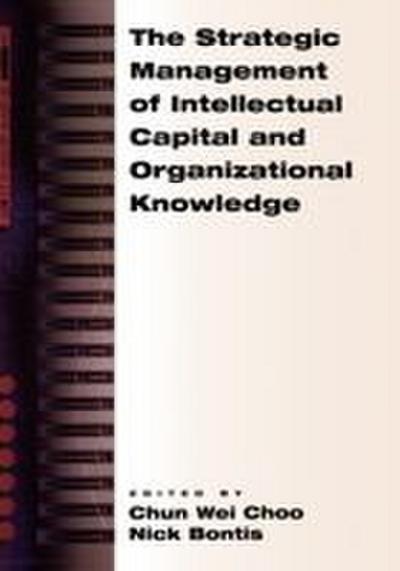 The Strategic Management of Intellectual Capital and Organizational Knowledge
