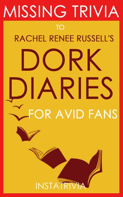 Dork Diaries: by Rachel Renée Russell (Trivia-On-Books)