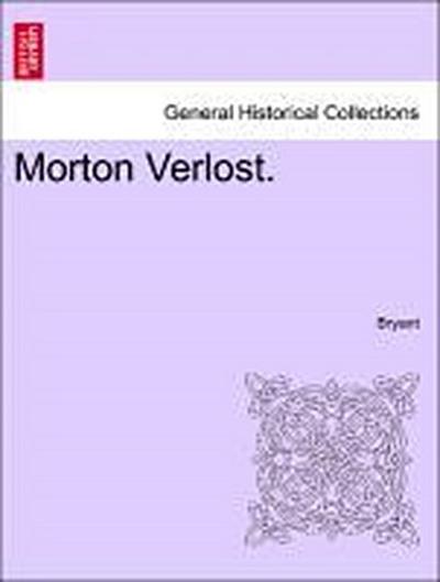 Morton Verlost.