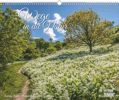 Wege in die Natur 2026 - Wandkalender 52 x 42,5 cm - Spiralbindung
