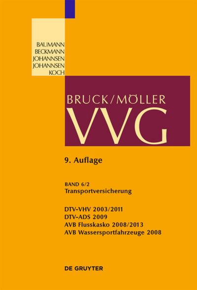 VVG: §§ 130-141 (Transportversicherung): Teilband 2: DTV-VHV 2003/2011; DTV-ADS 2009; AVB Flusskasko 2008/2013; AVB Wassersportfahrzeuge 2008 (Großkommentare der Praxis)