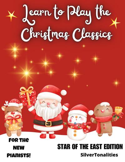 Learn to Play the Christmas Classics Star of the East Edition