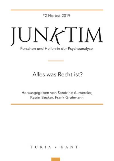Junktim, Forschen und Heilen in der Psychoanalyse: Alles was Recht ist?