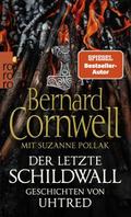 Der letzte Schildwall: Geschichten von Uhtred