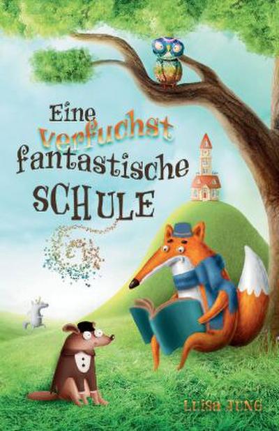 Eine verfuchst fantastische Schule