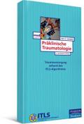 Infoflip Präklinische Traumatologie. Das Wichtigste für den Rettungseinsatz: Traumaversorgung nach dem ITLS-Algorithmus (Pearson Studium - Nonbooks)