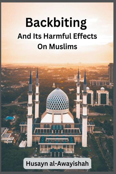 Backbiting  and Its  Harmful Effects  on Muslims